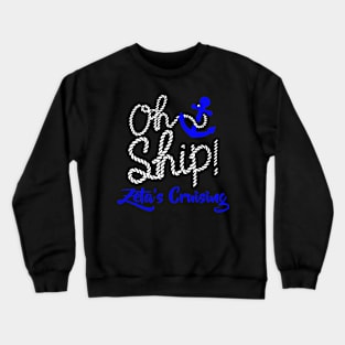 Zeta Cruise shirt Crewneck Sweatshirt